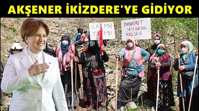 Akşener, İkizdere'ye gidiyor...