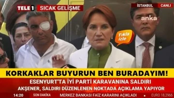 Akşener: Namertler, korkaklar buyurun ben buradayım!