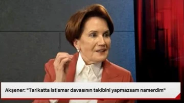 Akşener: Takibini yapmazsam şerefsizim, namerdim, ahlaksızım!