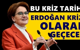Akşener: Tarihe &lsquo;Erdoğan krizi&rsquo; olarak ge&ccedil;ecek