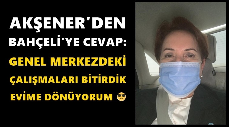 Akşener&rsquo;den Bah&ccedil;eli&rsquo;nin &ccedil;ağrısına cevap