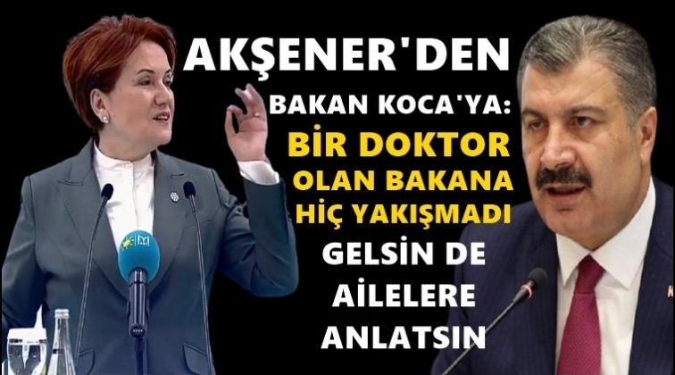 Akşener'den Bakan Koca'ya tepki...