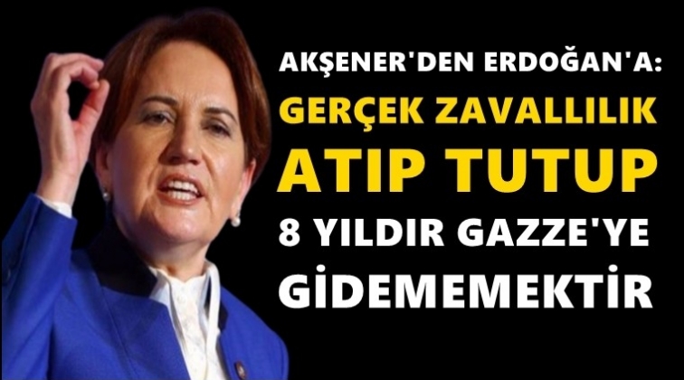 Akşener'den Erdoğan'a sert yanıt!..