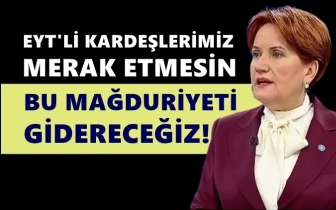 Akşener'den EYT'lilere: Hi&ccedil; merak etmeyin...