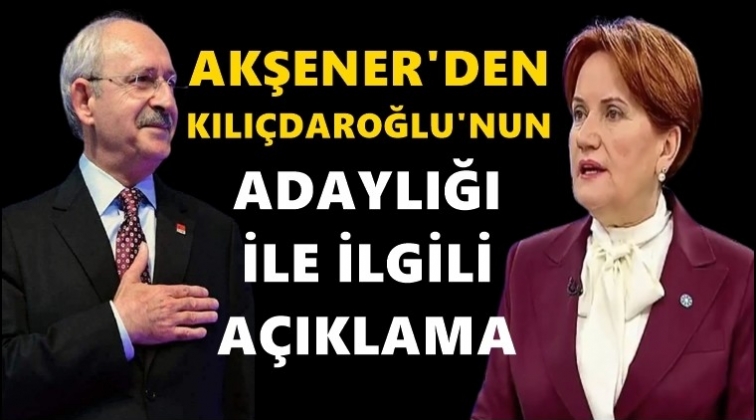 Akşener'den Kılı&ccedil;daroğlu a&ccedil;ıklaması