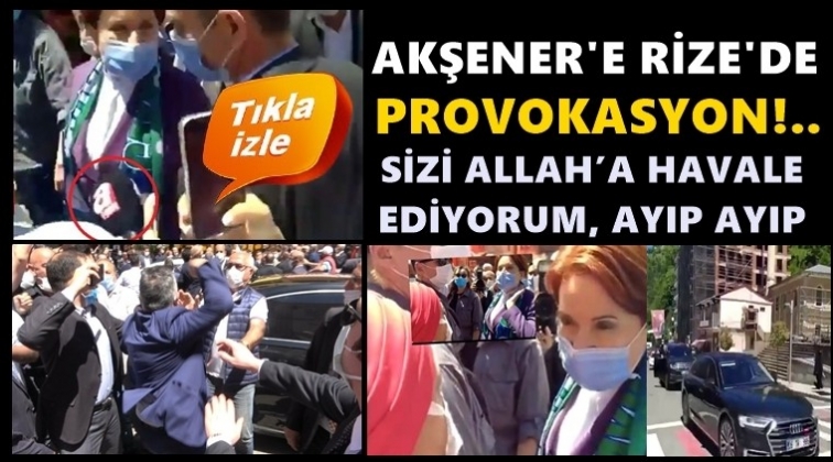Akşener&rsquo;e İkizdere&rsquo;de b&uuml;y&uuml;k provokasyon!