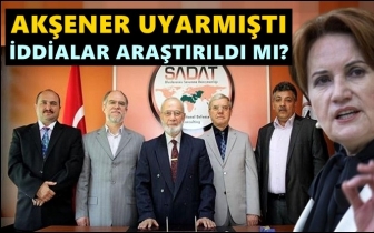 Akşener&rsquo;in SADAT iddiası yeniden g&uuml;ndemde