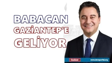 Ali Babacan Gaziantep'e geliyor
