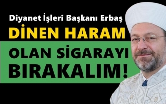 Ali Erbaş: Dinen haram olan sigarayı bırakalım!
