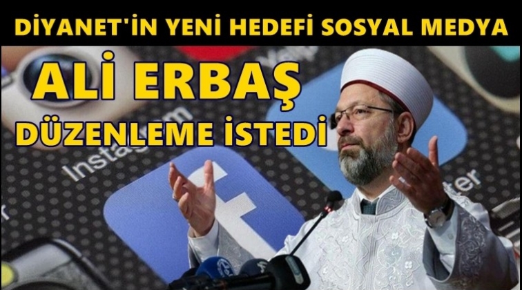 Ali Erbaş, sosyal medya d&uuml;zenlemesi istedi...