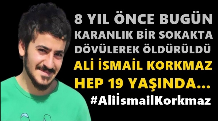 Ali İsmail Korkmaz'ın katledilişinin 8. yılı...