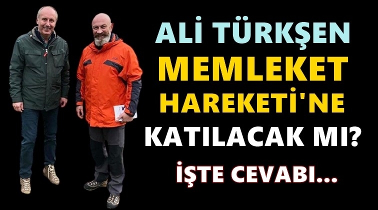 Ali T&uuml;rkşen İnce'nin partisine katılacak mı?