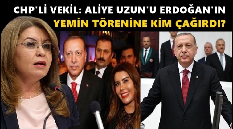 'Aliye Uzun'u Cumhurbaşkanının yemin t&ouml;renine kim &ccedil;ağırdı?'