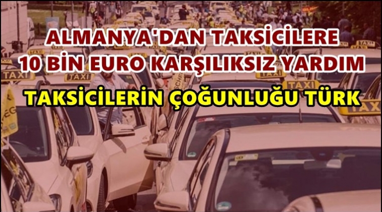 Almanya’da taksicilere karşılıksız 74 bin TL