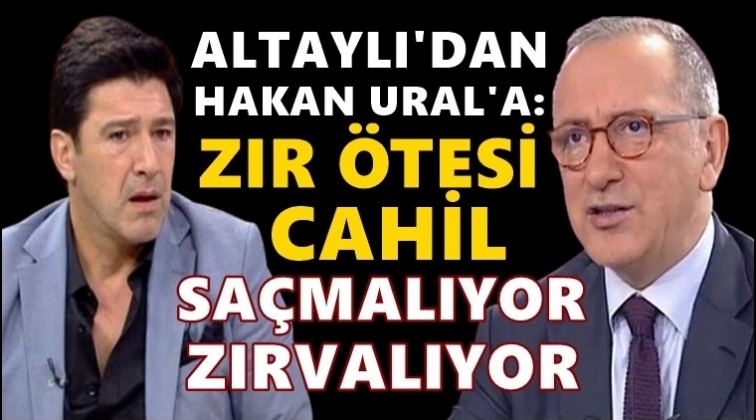 Altaylı'dan Hakan Ural'a: Zır &ouml;tesi cahil