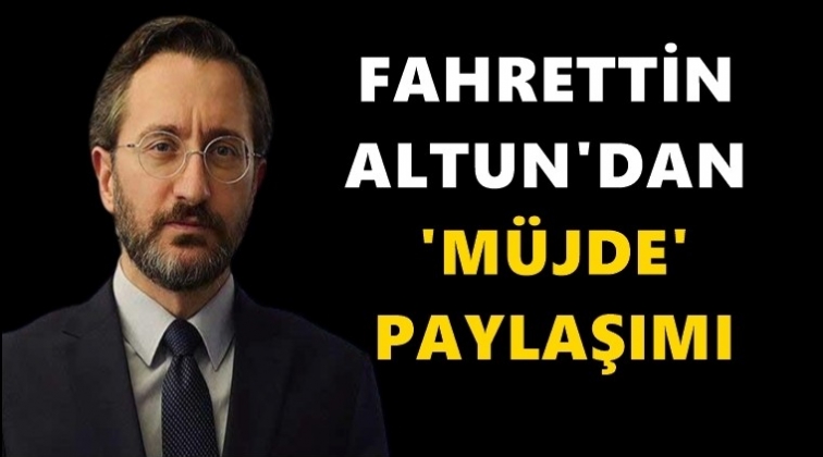 Altun&rsquo;dan &lsquo;m&uuml;jde&rsquo; hakkında paylaşım