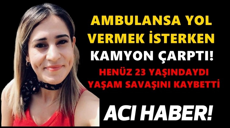 Ambulansa yol vermek i&ccedil;in canından oldu!