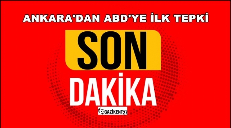 Ankara: T&uuml;rkiye tedbirlerini alacak, cevap verecek