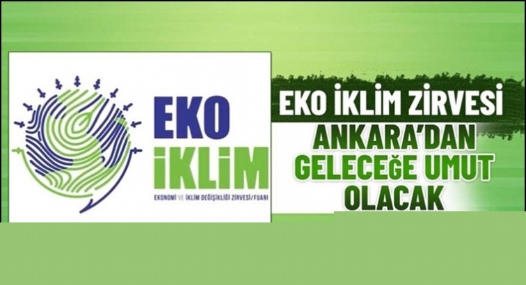 Ankara'da Eko İklim Zirvesi d&uuml;zenlenecek
