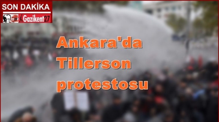 Ankara'da Tillerson protestosu, polisten biber gazıyla müdahale