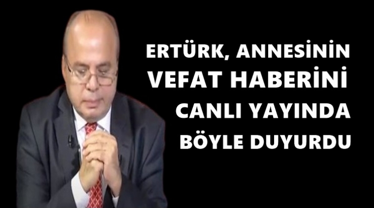 Annesinin &ouml;l&uuml;m haberini&nbsp;yayında duyurdu!