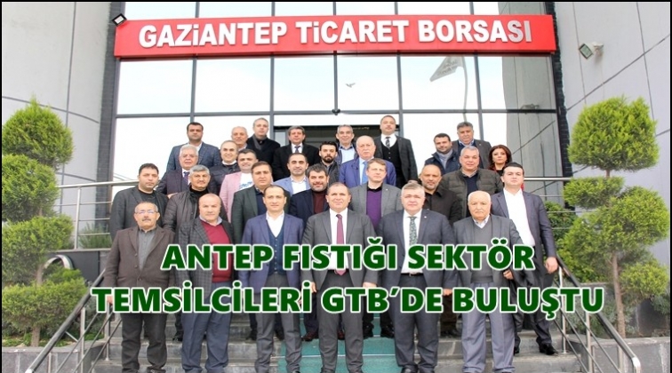 Antep fıstığı sekt&ouml;r temsilcileri GTB'de buluştu
