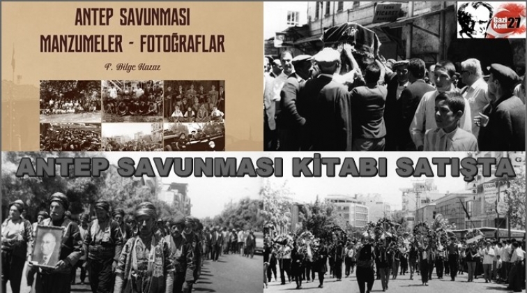 Antep Savunması Manzumeler-Fotoğraflar kitabı satışta