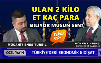Arın&ccedil;: Ulan 2 kilo et ka&ccedil; para biliyor musun?