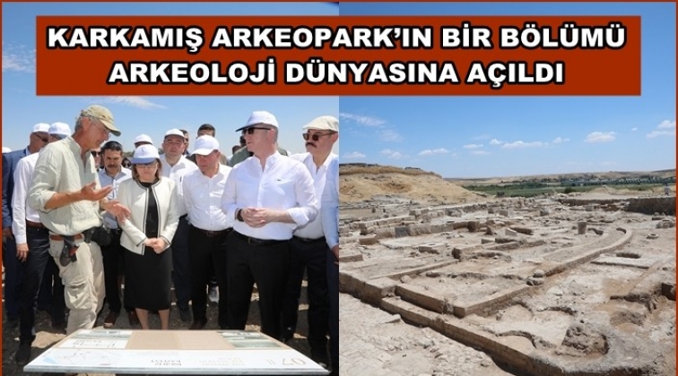 Arkeopark’ın bir bölümü törenle açıldı