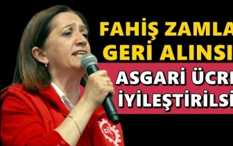 Arzu Çerkezoğlu: Zamlar geri alınsın!
