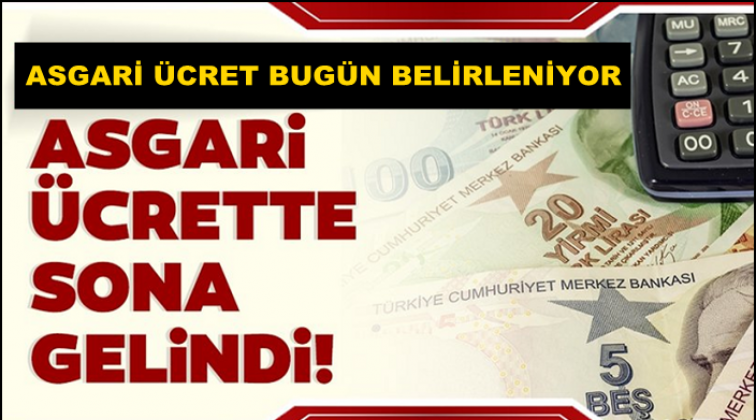 Asgari ücret zammı bugün belli oluyor!