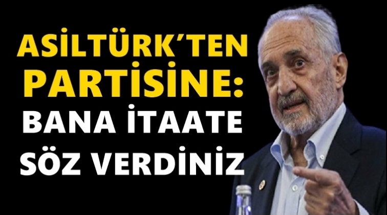 Asilt&uuml;rk'den partisine: Bana itaate s&ouml;z verdiniz!