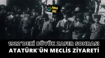 Atatürk'ün Büyük Zafer sonrası TBMM ziyareti