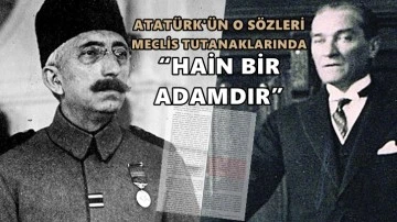 Atatürk’ün Vahdettin sözleri Meclis tutanaklarında!