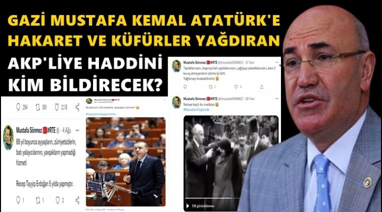 Atat&uuml;rk'e ve CHP'ye hakaretler yağdırdı!..