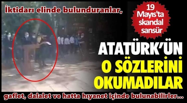 Atat&uuml;rk'&uuml;n Gen&ccedil;liğe Hitabesi'ne skandal sans&uuml;r!