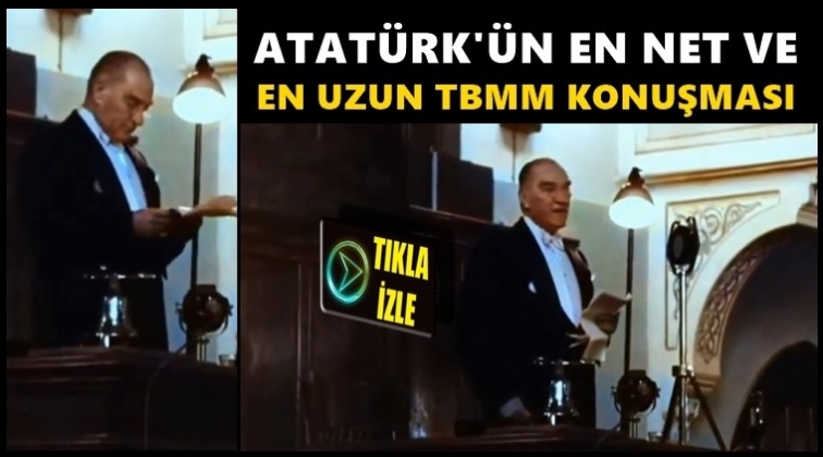 Atat&uuml;rk'&uuml;n Meclis konuşması g&uuml;ndem oldu...