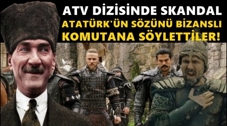 ATV’de skandal! Atatürk’ün sözü Bizanslı komutana söyletildi...