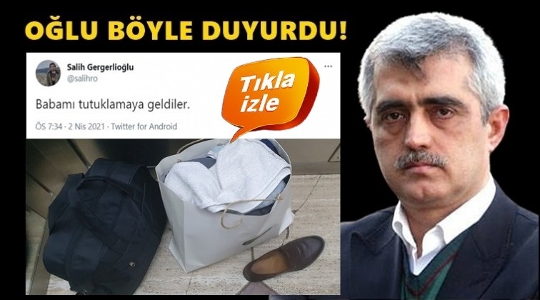 Gergerlioğlu evinde g&ouml;zaltına alındı!