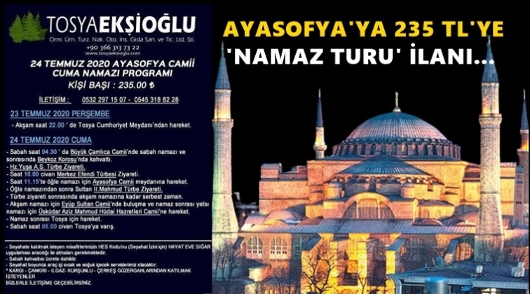 Ayasofya&rsquo;ya 235 TL&rsquo;ye &lsquo;namaz turu&rsquo; ilanı