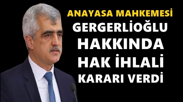 AYM, Gergerlioğlu hakkında hak ihlali kararı verdi