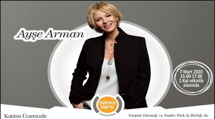 Ayşe Arman 7 Mart&rsquo;ta Sankopark'ta