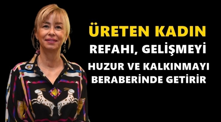 Ayşen Ahi'den Kadınlar G&uuml;n&uuml; mesajı