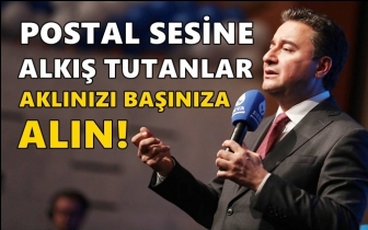 Babacan: Alkış tutanlar, aklınızı başınıza alın!