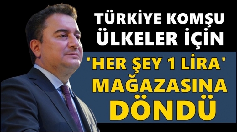 Babacan: Her şey 1 lira mağazasına d&ouml;nd&uuml;k!