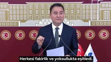 Babacan: İktidar herkesi fakirlik ve yoksullukta eşitledi