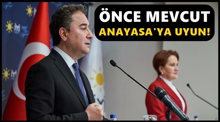 Babacan: &Ouml;nce mevcut Anayasa'ya uyun!
