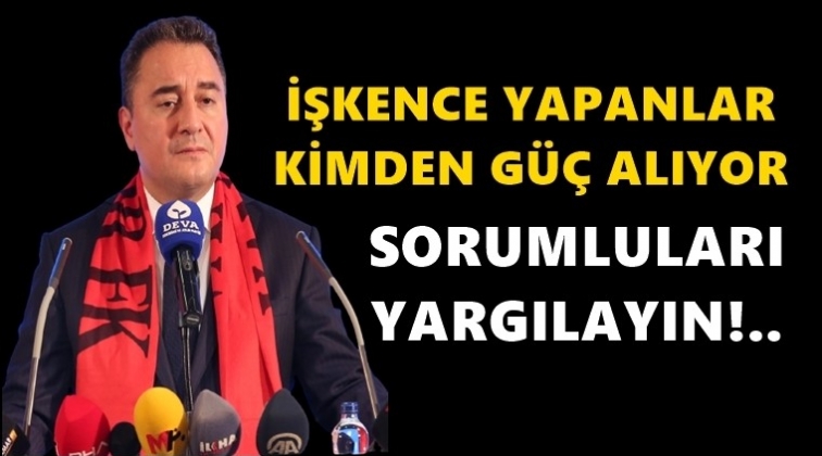 Babacan: Sorumluları yargılayın