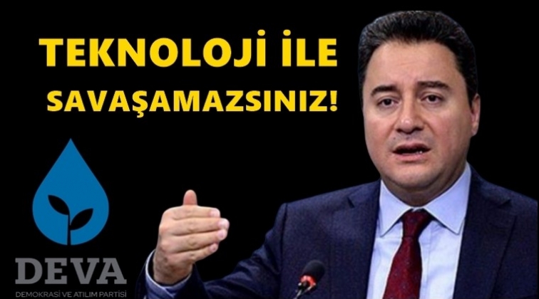 Babacan: Teknoloji ile savaşamazsınız!