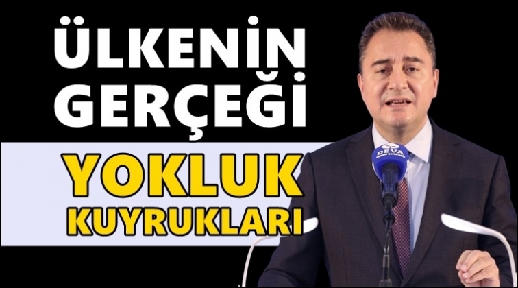Babacan: Yokluk, kıtlık d&ouml;nemi tekrar başlıyor!